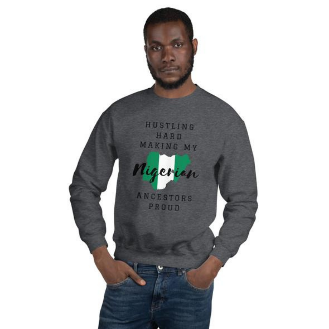 Hustling Hard Unisex Sweatshirt (Nigerian Edition)