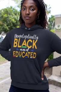 Unapologetically Black And Educated Unisex Hoodie