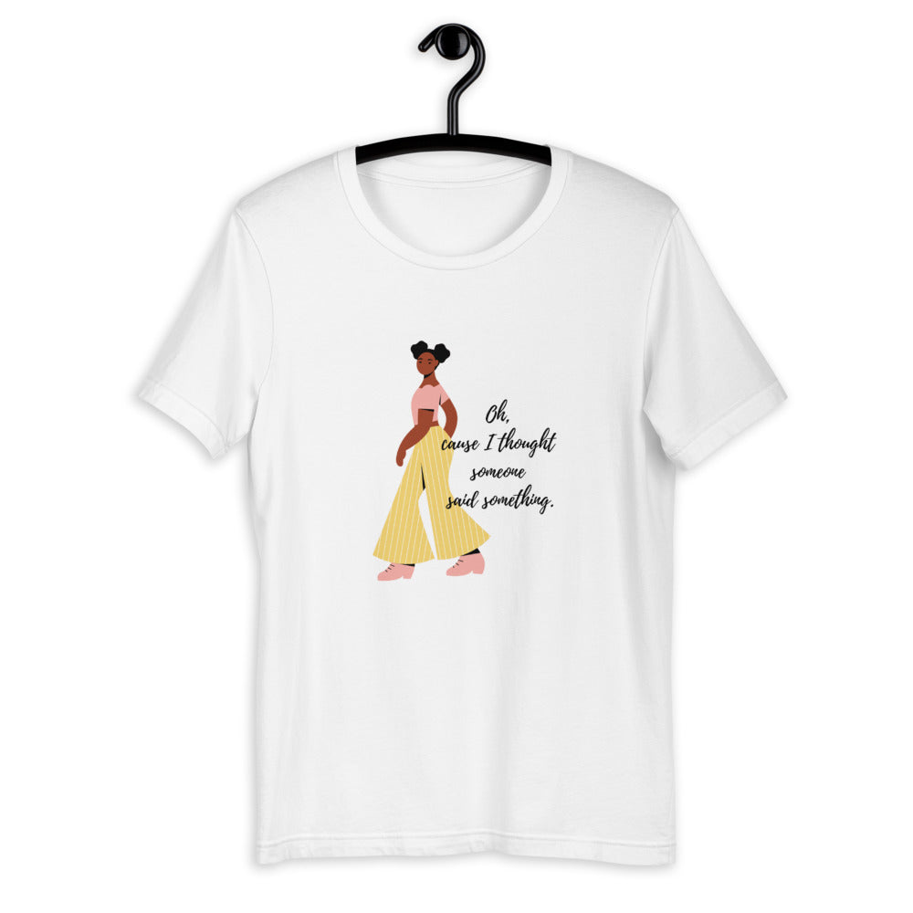 Did You Say Something? Short-Sleeve Unisex T-Shirt