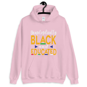 Unapologetically Black And Educated Unisex Hoodie