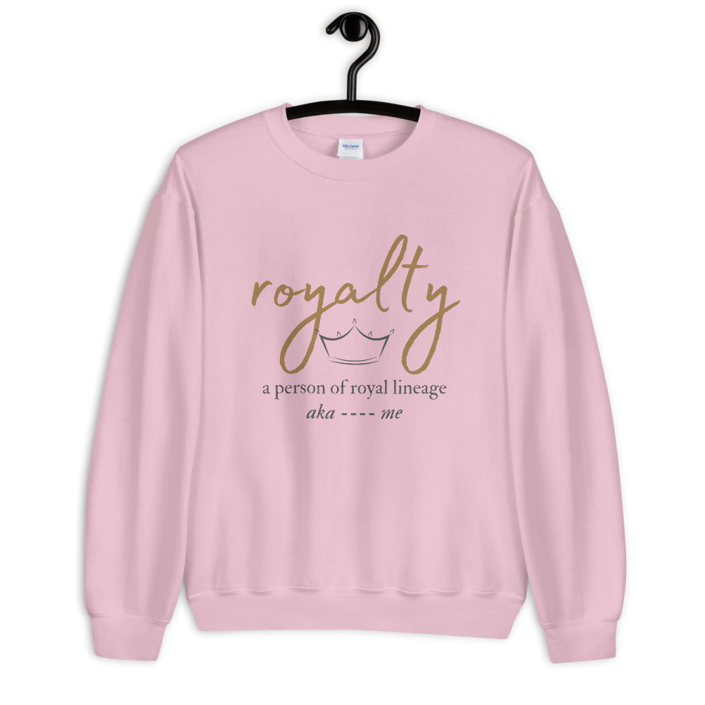 I Am Royalty Unisex Sweatshirt