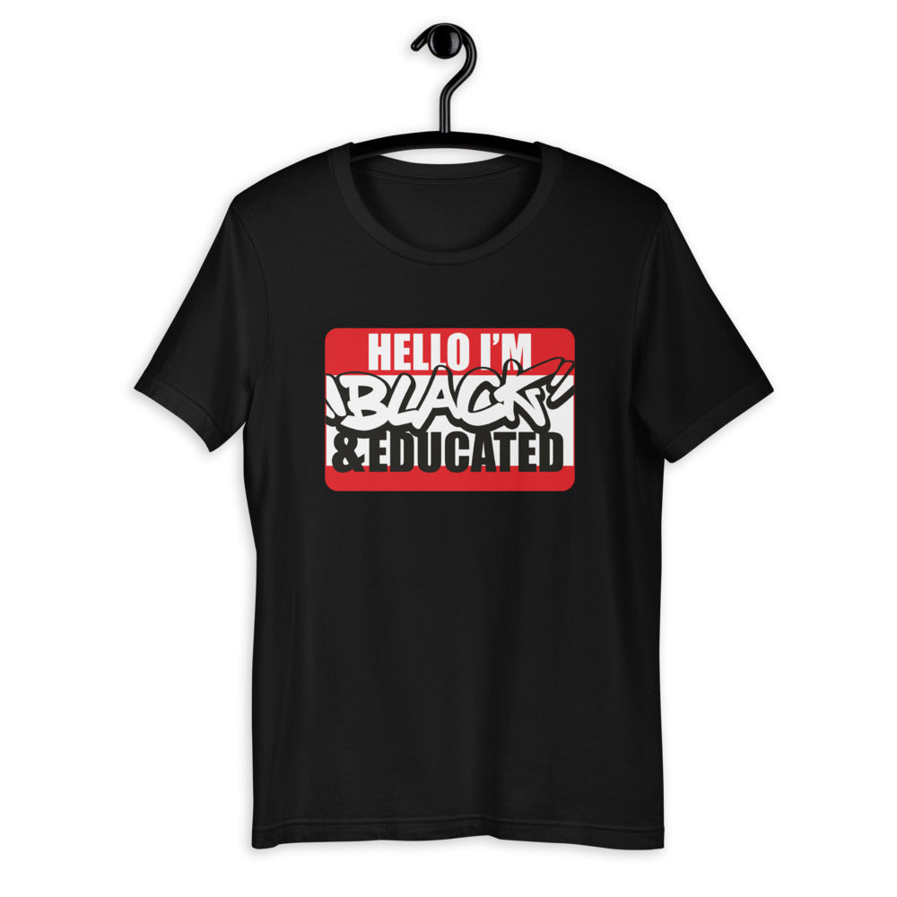 Hello.... I'm BLACK and EDUCATED Short-Sleeve Unisex T-Shirt