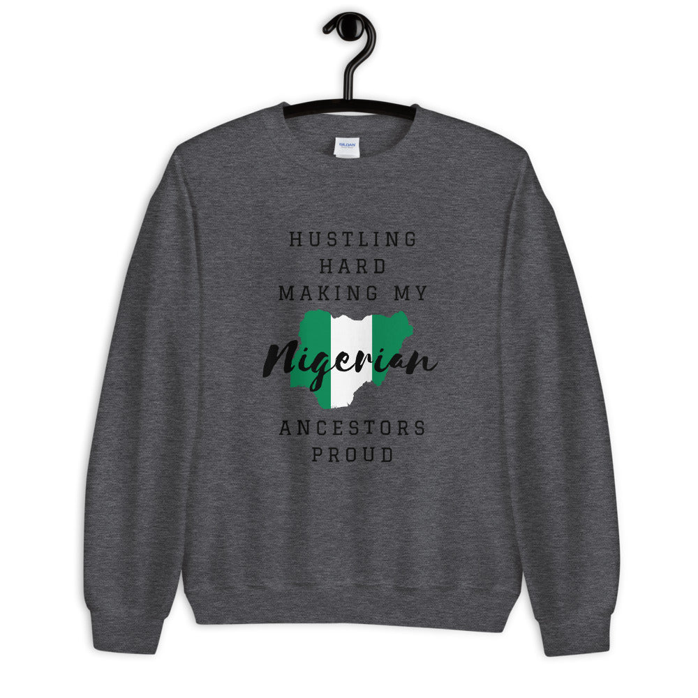 Hustling Hard Unisex Sweatshirt (Nigerian Edition)