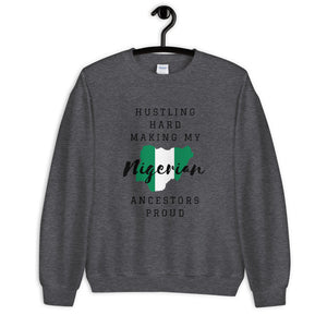 Hustling Hard Unisex Sweatshirt (Nigerian Edition)