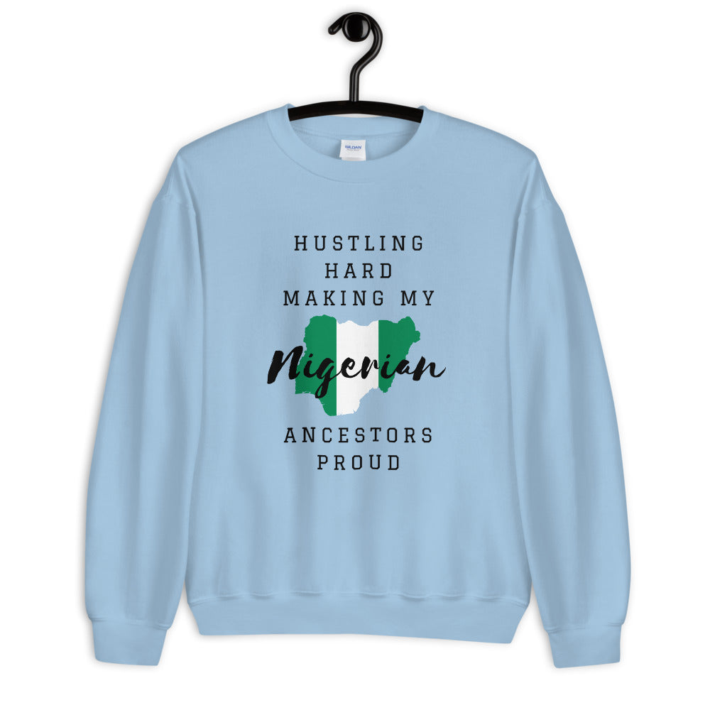 Hustling Hard Unisex Sweatshirt (Nigerian Edition)