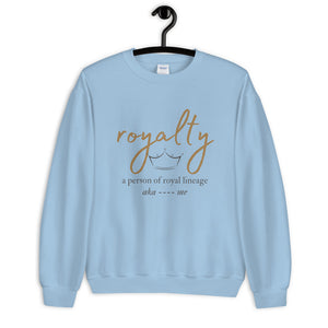 I Am Royalty Unisex Sweatshirt