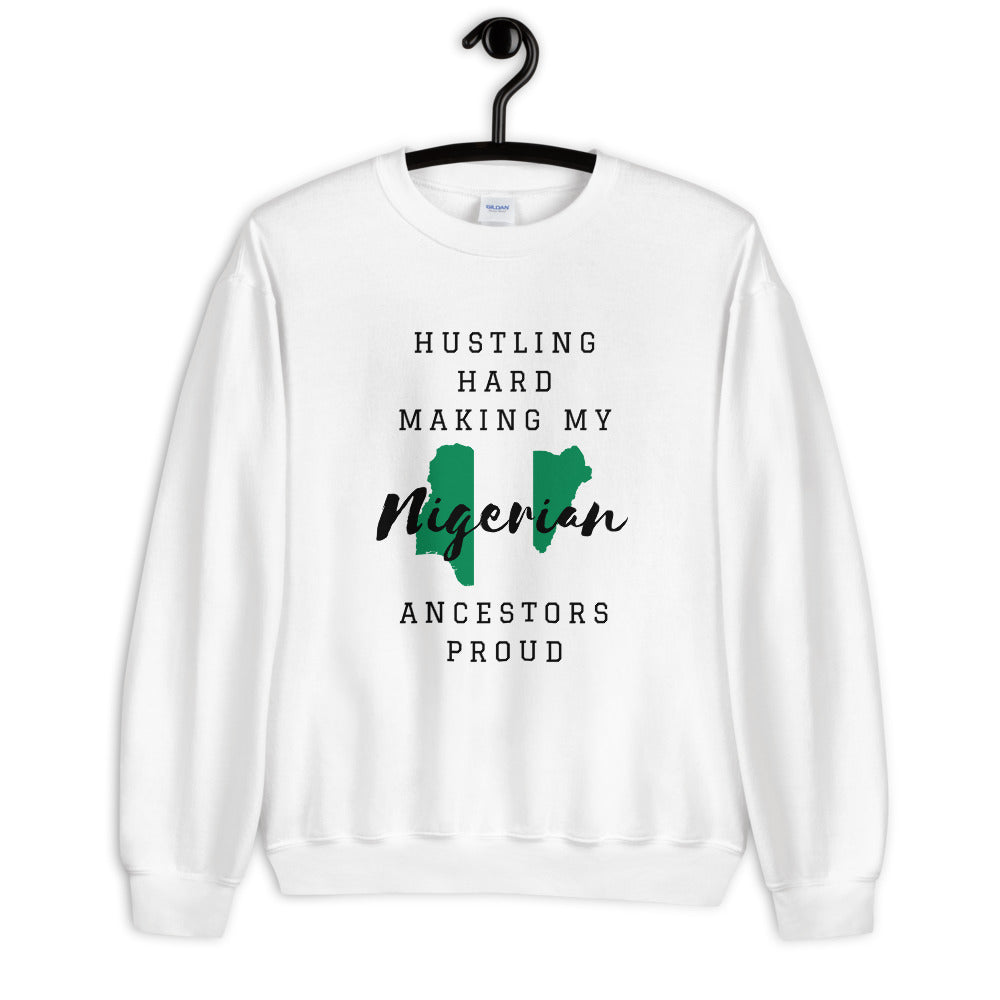 Hustling Hard Unisex Sweatshirt (Nigerian Edition)