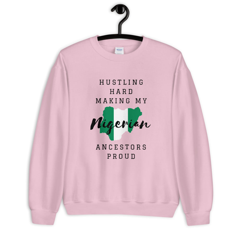 Hustling Hard Unisex Sweatshirt (Nigerian Edition)