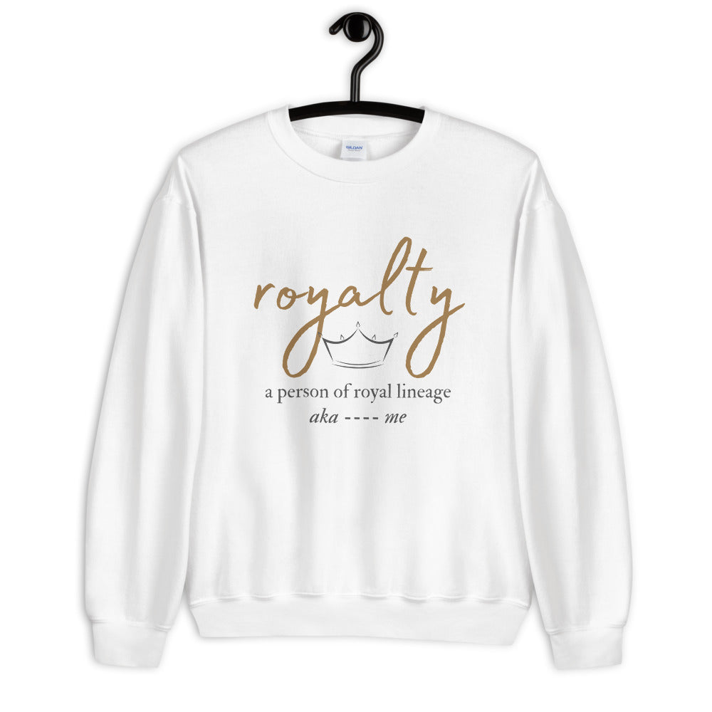 I Am Royalty Unisex Sweatshirt