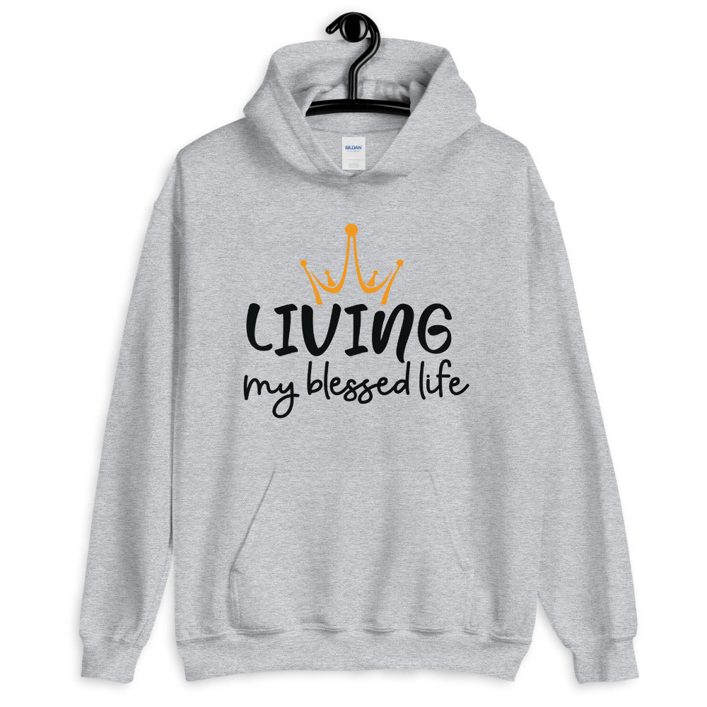 Living My Blessed Life Unisex Hoodie