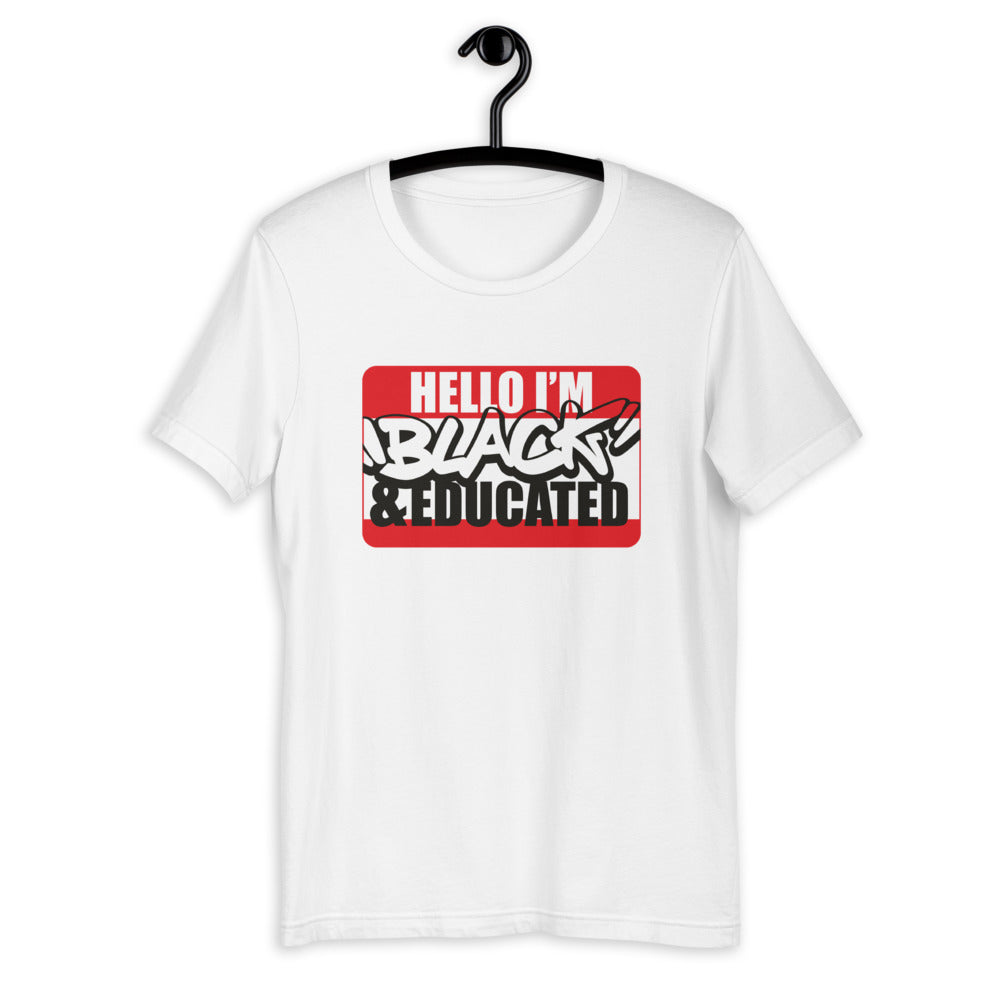 Hello.... I'm BLACK and EDUCATED Short-Sleeve Unisex T-Shirt