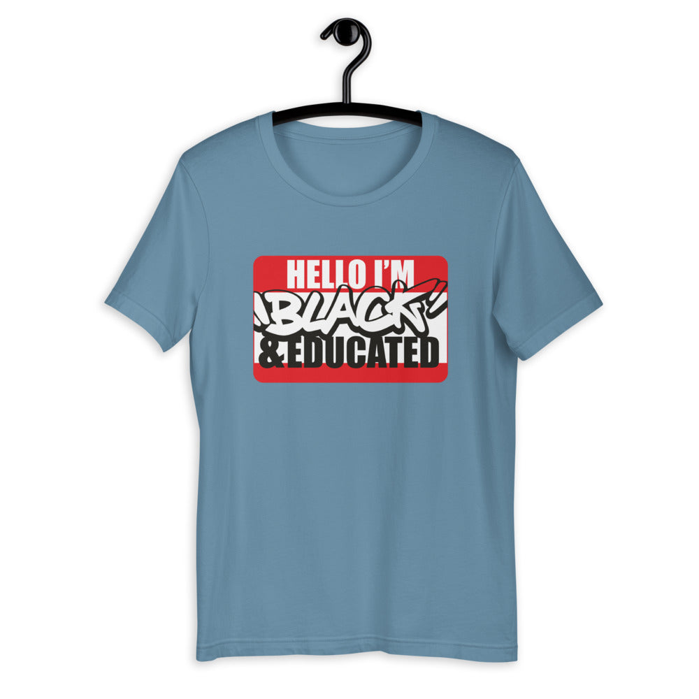 Hello.... I'm BLACK and EDUCATED Short-Sleeve Unisex T-Shirt