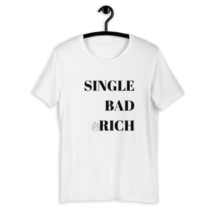 Single Bad and Rich Short-Sleeve Unisex T-Shirt