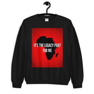 IT'S THE LEGACY PART FOR ME Unisex Sweatshirt