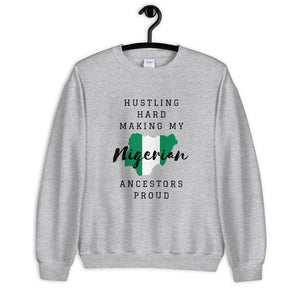 Hustling Hard Unisex Sweatshirt (Nigerian Edition)