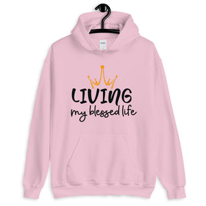 Living My Blessed Life Unisex Hoodie