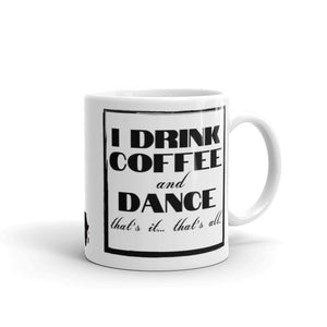 All I Do is Dance White glossy mug